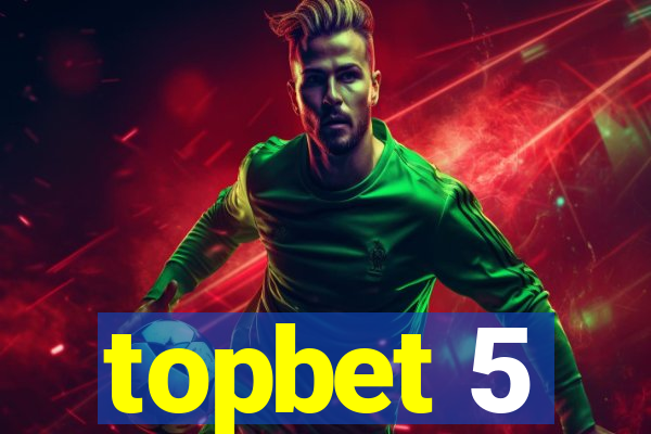 topbet 5