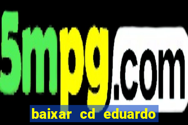 baixar cd eduardo costa 2023