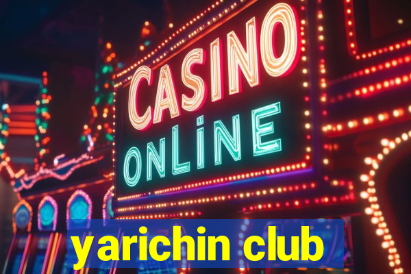 yarichin club