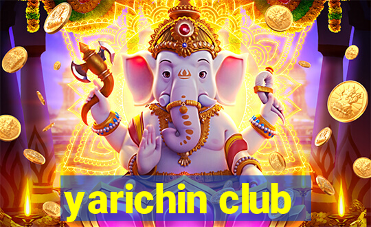 yarichin club