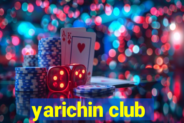 yarichin club