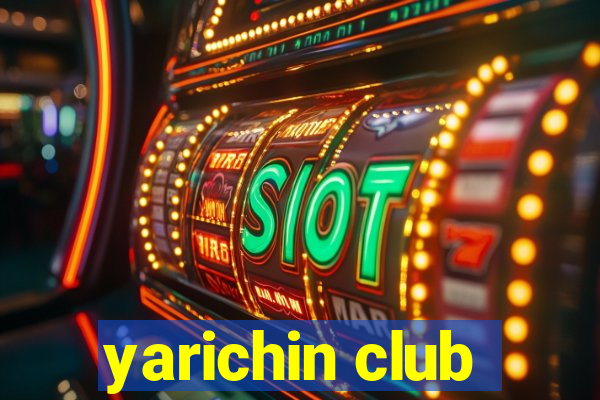 yarichin club