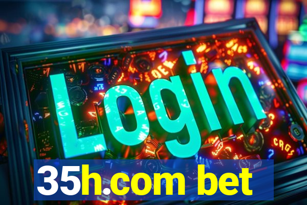 35h.com bet