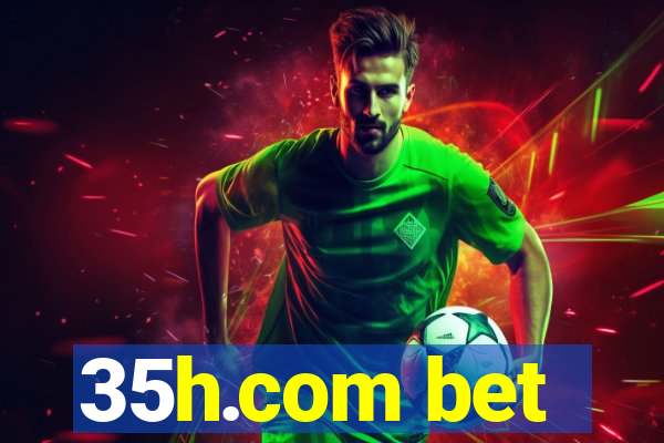 35h.com bet