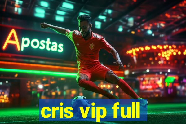 cris vip full