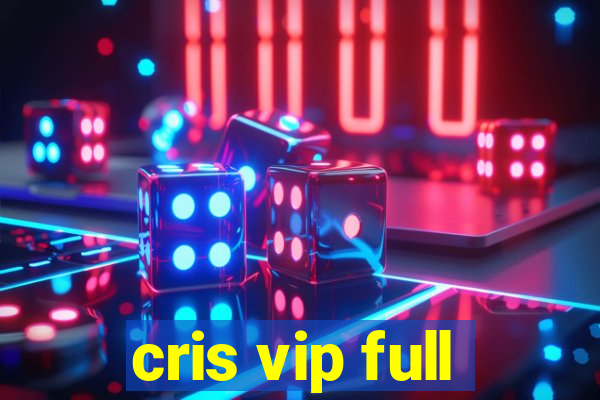 cris vip full