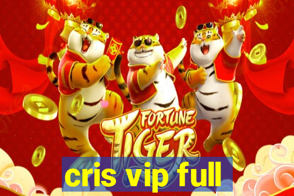 cris vip full