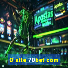 O site 70bet com