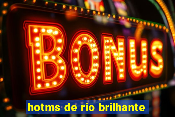 hotms de rio brilhante