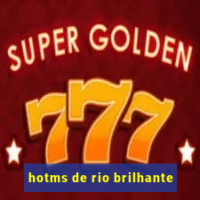 hotms de rio brilhante