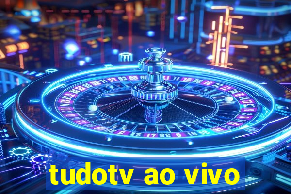 tudotv ao vivo