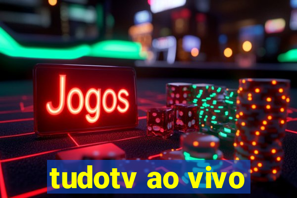 tudotv ao vivo