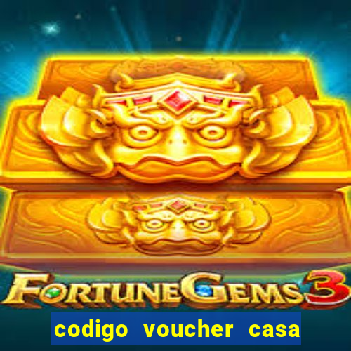 codigo voucher casa de apostas