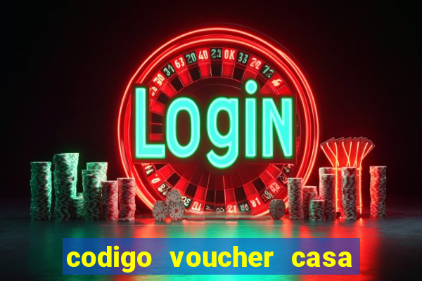 codigo voucher casa de apostas