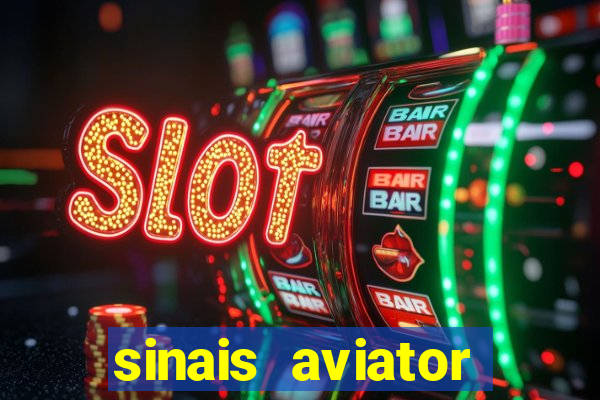 sinais aviator esporte da sorte