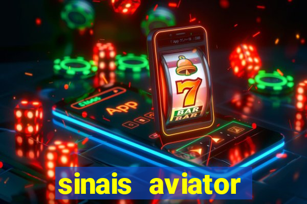 sinais aviator esporte da sorte