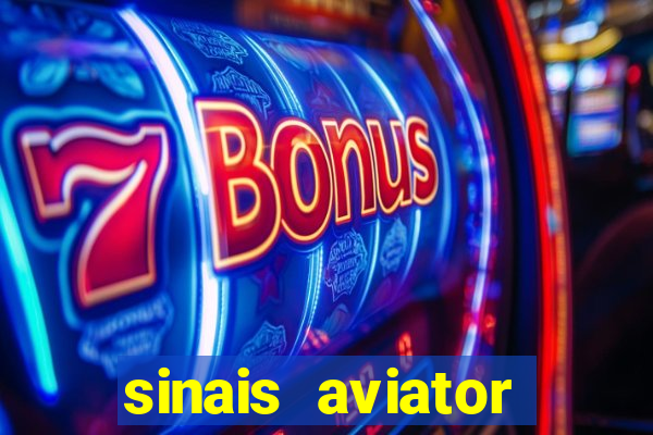 sinais aviator esporte da sorte