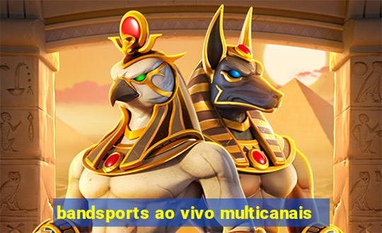 bandsports ao vivo multicanais