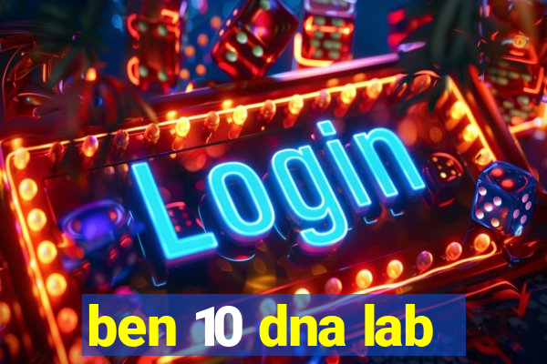 ben 10 dna lab