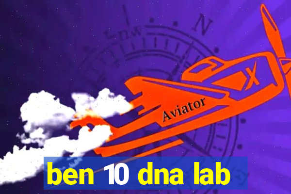 ben 10 dna lab