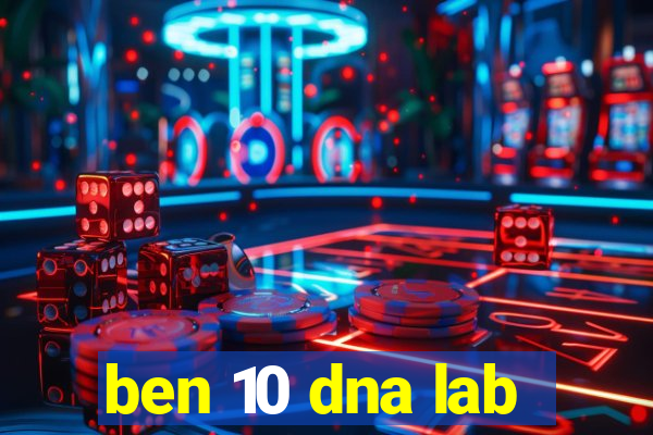 ben 10 dna lab