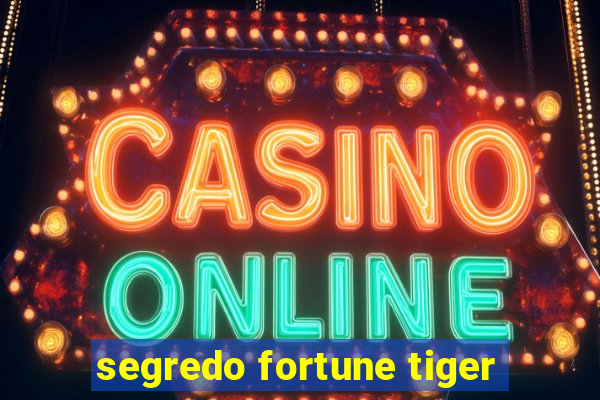 segredo fortune tiger