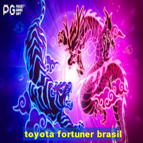 toyota fortuner brasil