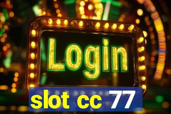 slot cc 77