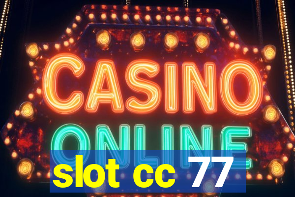 slot cc 77