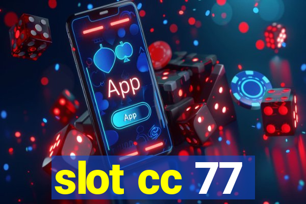 slot cc 77