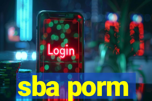 sba porm