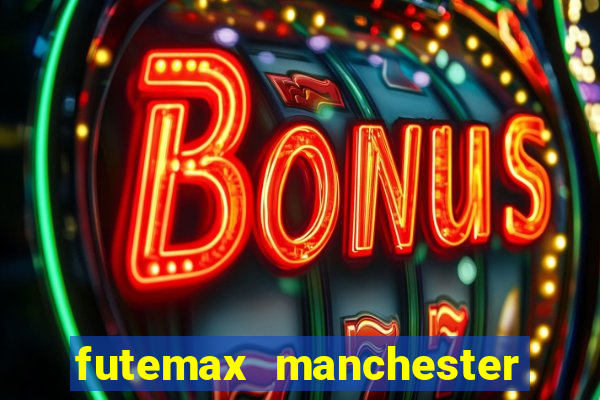 futemax manchester united ao vivo