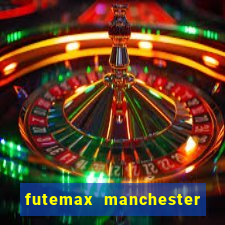 futemax manchester united ao vivo