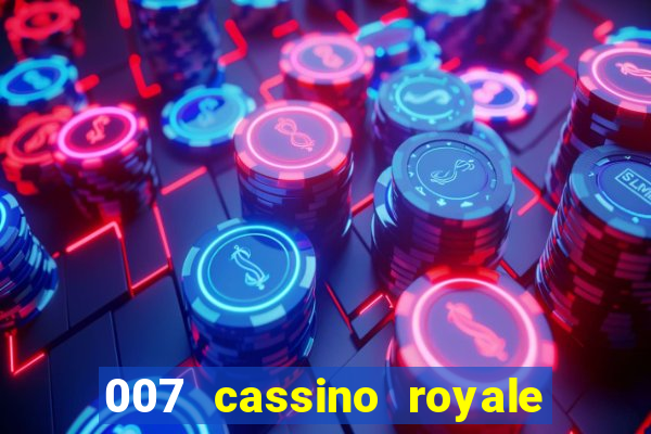 007 cassino royale completo dublado