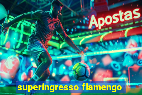 superingresso flamengo