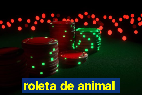 roleta de animal