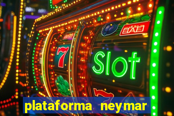 plataforma neymar jr bet