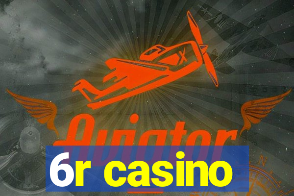 6r casino