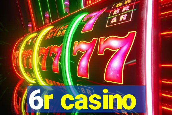 6r casino