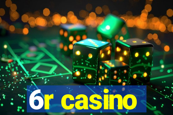 6r casino