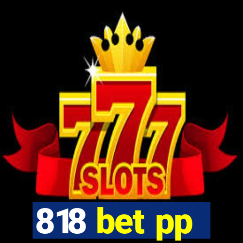 818 bet pp