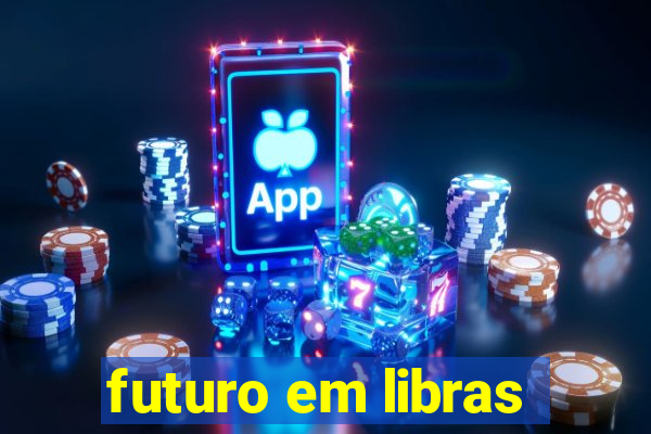 futuro em libras