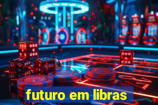 futuro em libras