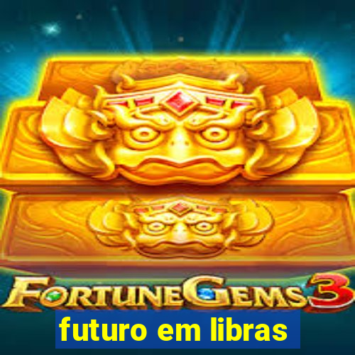 futuro em libras