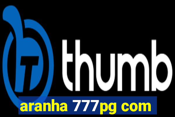 aranha 777pg com