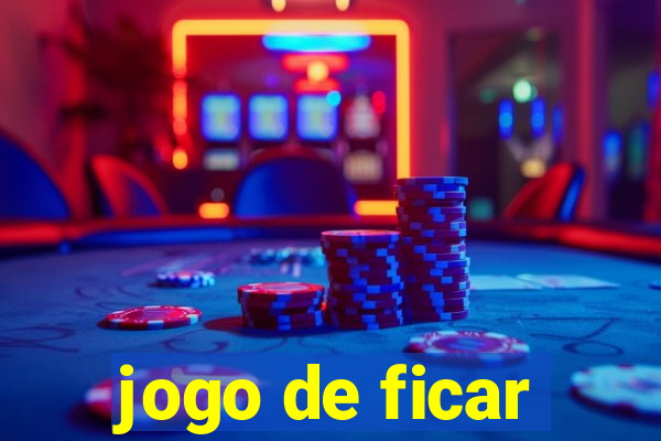 jogo de ficar