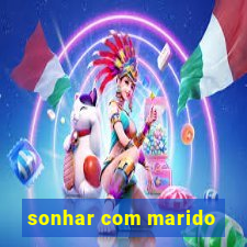 sonhar com marido