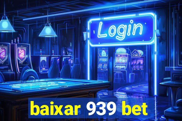 baixar 939 bet