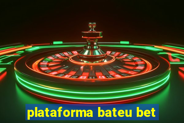 plataforma bateu bet