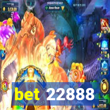 bet 22888